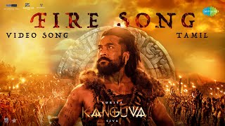 Fire Song Tamil  Video  Kanguva  Suriya  Devi Sri Prasad  Siva  Viveka [upl. by Maharba]