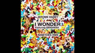 Jerome Hadey feat Qendresa I Wonder Ninetoes Remix [upl. by Ziegler]