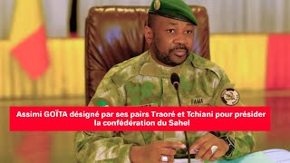 Assimi Goïta désigné Président de la Confédération du Sahel par Ibrahim Traoré et Tiani [upl. by Asilrak]