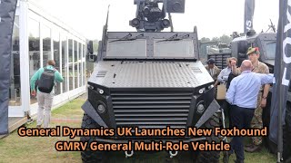 General Dynamics UK Launches New Foxhound GMRV General Multi Role Vehicle [upl. by Rubinstein]