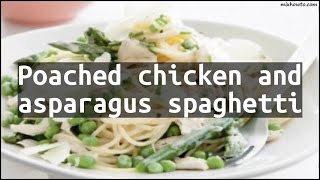 Recipe Poached chicken and asparagus spaghetti [upl. by Carlile]