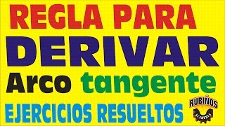 REGLA PARA DERIVAR EL ARCOTANGENTE  Problemas Resueltos [upl. by Esertal]