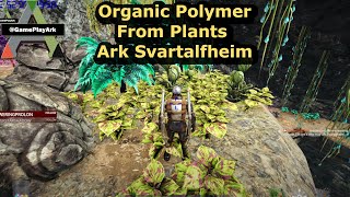 How to get Organic Polymer in Ark Svartalfheim [upl. by Medeah]