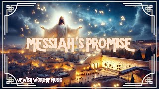 Messiahs Promise Song Lyrics in Description  Jewish Worship Music Hebrew Audio [upl. by Ashford]