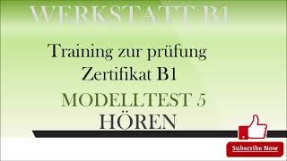 WERKSTATT B1 Training zur prüfung Zertifikat B1 Hören B1 Modelltest 5 mit Lösungen [upl. by Esirtal963]