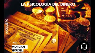 LA PSICOLOGÍA DEL DINERO AUDIOLIBRO ESPAÑOL [upl. by Arakawa349]