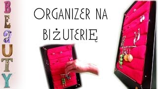 DIY Jak zrobić organizer na biżuterię  Jewerly Organizer Project [upl. by Saref612]