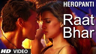 Heropanti  Raat Bhar Video Song  Tiger Shroff  Arijit Singh Shreya Ghoshal [upl. by Arakat]