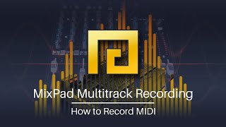 How to Record MIDI  MixPad Multitrack Recording and Mixing Software [upl. by Meriel]