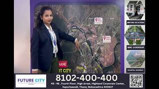 FUTURE CITY PROPERTIES THANE  NEW THANE  COASTAL CITY [upl. by Nawtna]