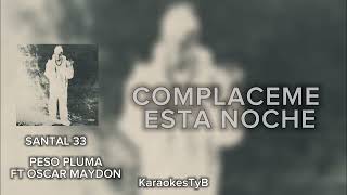 SANTAL 33 KARAOKE  PESO PLUMA FT OSCAR MAYDON [upl. by Rimas]