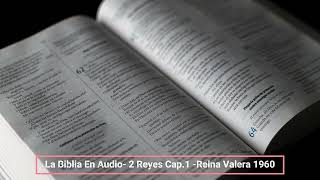 La Biblia En Audio 2 Reyes Cap 1 Reina Valera 1960 [upl. by Barty]