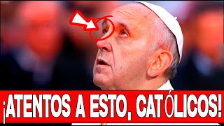 ¡ATENTOS A ESTO CATÓLICOS PAPA FRANCISCO [upl. by Ainatit]