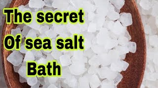 Your life will completely change after taking sea salt bath  The power and secrets of sea salt bath [upl. by Mill]