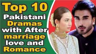 Top 10 Pakistani Dramas with After marriage love and Romance  Top 10 Darmas [upl. by Dambro]