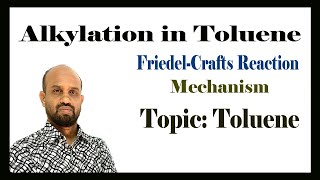 Lesson 6 Alkylation in Toluene amp Mechanism  Topic Toluene  Organic Chemistry [upl. by Brigham507]