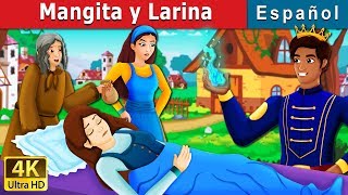 Mangita y Larina  Mangita And Larina Story in Spanish  SpanishFairyTales [upl. by Orelia]