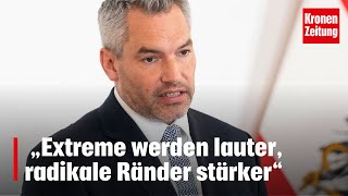 Nehammer im Interview „Extreme werden immer lauter radikale Ränder stärker“  kronetv NEWS [upl. by Pavlish]