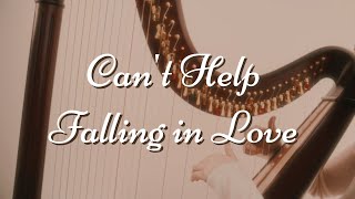 SOOTHING Harp Cover  Cant Help Falling In Love  Best Wedding Music [upl. by Nayra855]