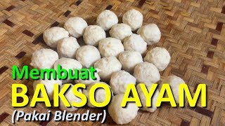 RESEP MEMBUAT BAKSO AYAM PAKAI BLENDER [upl. by Irot]