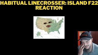 Habitual Linecrosser Island F22 Reaction [upl. by Ddart]