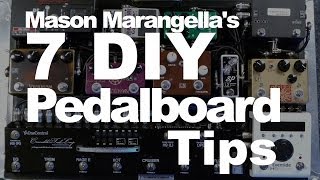 Mason Marangellas 7 DIY Pedalboard Tips [upl. by Enihpled629]