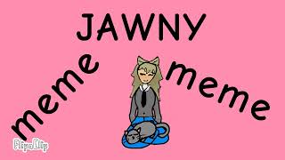 JAWNY meme 💫 [upl. by Aninotna]