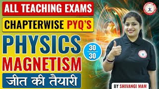 Physics Magnetism  Chapter wise PYQ’s  for Teaching Exams BEST COACHING INSTITUTE IN CHANDIGARH [upl. by Norah]