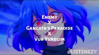 Gangsta Paradise X Vur Yuregim X EnemyEdit AudioFull Versionll [upl. by Sheaff]