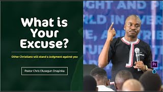 What is your Excuse  Pastor Chris Olusegun Onayinka [upl. by Bullock167]