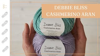 Debbie Bliss Cashmerino Aran Yarn Review  Untwisted Threads [upl. by Ijneb707]