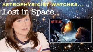 Astrophysicist reacts to Netflixs Lost in Space  Are wormholes science or scifi [upl. by Iaverne]