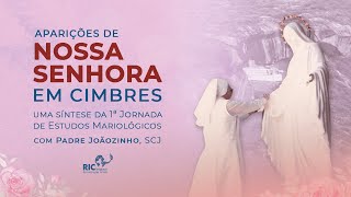 Aparições de Nossa Senhora em Cimbres uma síntese apresentada por padre Joãozinho [upl. by Anaud]