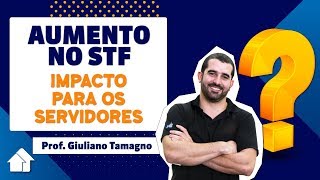 Aumento no STF  Impacto para os Servidores [upl. by Dieterich50]