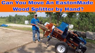 Can You Move An EastonMade Splitter By Hand 212 [upl. by Raamaj867]