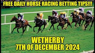 Free Daily Horse Racing Tips WETHERBY 7th of DECEMBER 2024 [upl. by Etteniotnna]