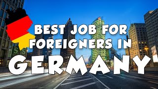 10 Best Jobs in Demand for Foreigners in Germany with High Salary  2022 [upl. by Ttenaj]