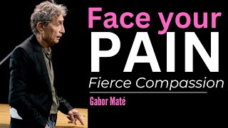 Embracing Fierce Compassion Face Your Fear and Pain gabormate trauma compassion mentalhealth [upl. by Khai226]