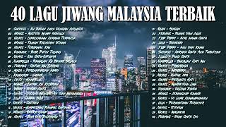 KOLEKSI JIWANG 80AN DAN 90AN TERBAIK  LAGU 40 LAGU2 JIWANG 80AN  90AN  LAGU SLOW ROCK MALAYSIA [upl. by Jarrad]