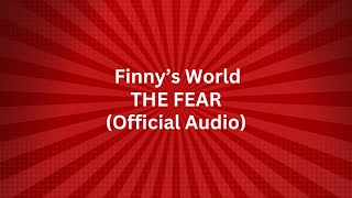 Finnys World  THE FEAR Offizieller Song [upl. by Brittaney]