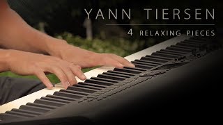 4 Pieces by Yann Tiersen  Relaxing Piano 17min [upl. by Nerred]