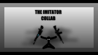 The Imitator Collab Vs Op34 [upl. by Gurolinick]