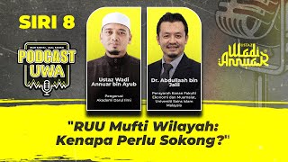 🔴 Live Podcast UWA Siri 8  RUU Mufti Wilayah Persekutuan  Kenapa Perlu Sokong [upl. by Nudnarb]