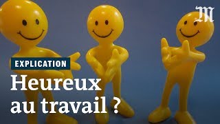 Fautil forcément être heureux au travail [upl. by Stanzel]