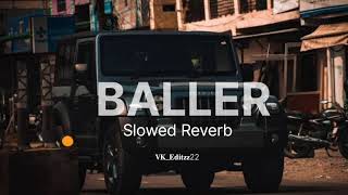 BALLER Slowed and Reverb  Shubh [upl. by Rorry]