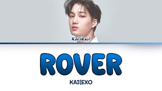 Rover  KAI 카이 Color Coded Lyrics [upl. by Wandy]