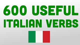 600 Useful Italian Verbs  Boost your Italian Vocabulary [upl. by Elocin66]