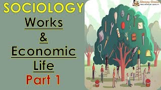 Sociology for UPSC  IAS  Works amp Economic Life Part 1  Lecture 93 [upl. by Assert]