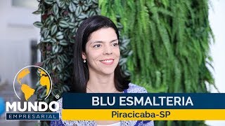 BLU ESMALTERIA  PIRACICABASP  MUNDO EMPRESARIAL [upl. by Dimitris781]