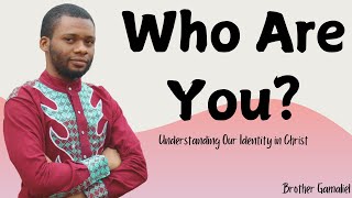 Who Are You Understanding Our Identity in Christ [upl. by Zzaj962]